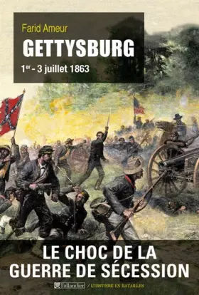 Couverture du produit · Gettysburg : 1er - 3 juillet 1863