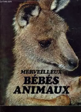 Couverture du produit · MERVEILLEUX BEBE ANIMAUX.