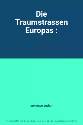 Couverture du produit · Die Traumstrassen Europas :