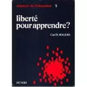Couverture du produit · Sciences de l'éducation 5. Liberté pour apprendre?