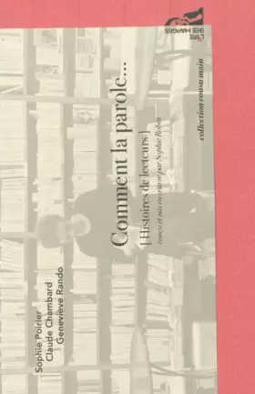 Couverture du produit · Comment la parole...: Histoires de lecteurs