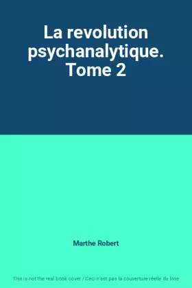 Couverture du produit · La revolution psychanalytique. Tome 2