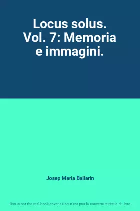 Couverture du produit · Locus solus. Vol. 7: Memoria e immagini.
