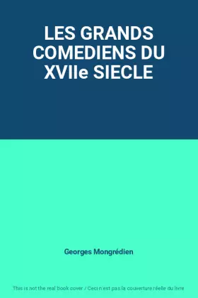 Couverture du produit · LES GRANDS COMEDIENS DU XVIIe SIECLE