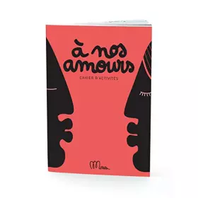 Couverture du produit · A nos amours - Cahier d'activités