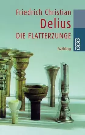 Couverture du produit · Die Flatterzunge von Delius. Friedrich Christian (2000) Taschenbuch