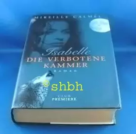 Couverture du produit · Isabelle. Die verbotene Kammer. Roman.