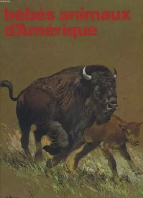 Couverture du produit · BEBES ANIMAUX D'AMERIQUE