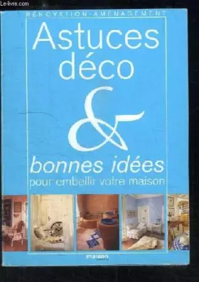 Couverture du produit · Astuces déco & bonnes idées pour embellir votre maison.