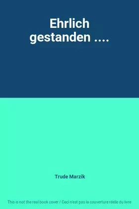 Couverture du produit · Ehrlich gestanden ....