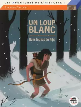 Couverture du produit · UN PETIT LOUP BLANC DANS LES PAS DE NIHO: DANS LES PAS DE NIHO