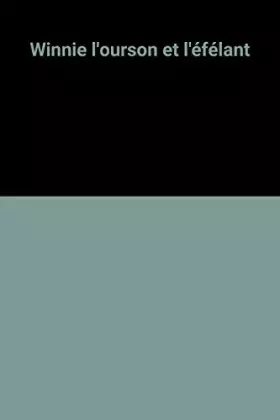 Couverture du produit · Winnie l\'ourson et l\' éfélant
