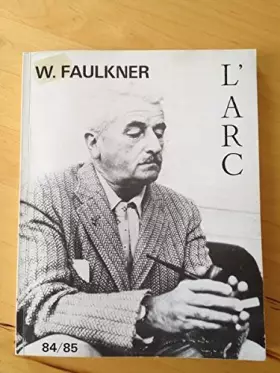 Couverture du produit · Revue L'Arc numéro 84/85 W. Faulkner