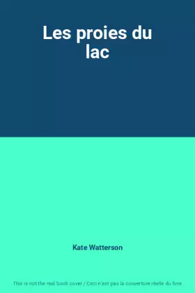 Couverture du produit · Les proies du lac