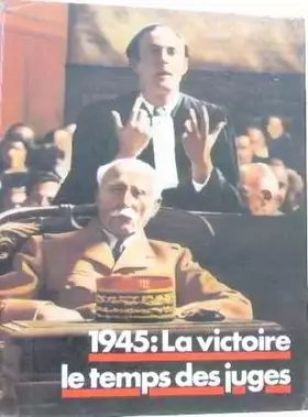 Couverture du produit · 1945: la victoire le temps des juges