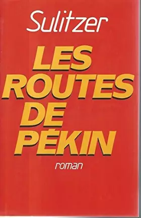 Couverture du produit · Les routes de Pékin.