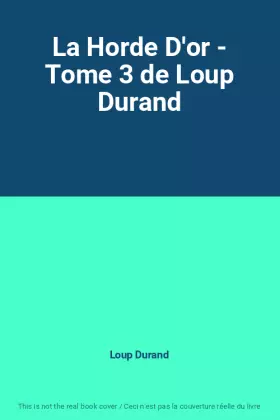 Couverture du produit · La Horde D'or - Tome 3 de Loup Durand