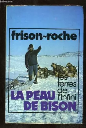 Couverture du produit · LES TERRES DE L INFINI . LA PEAU DE BISON.
