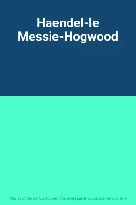 Couverture du produit · Haendel-le Messie-Hogwood