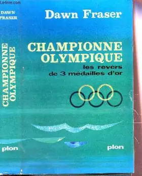 Couverture du produit · CHAMPIONNE OLYMPIQUE - LES REVERS DE 3 MEDAILLES D'OR
