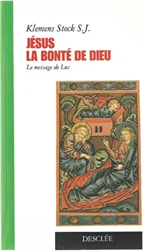 Couverture du produit · Jésus La bonté de Dieu. Le message de Luc
