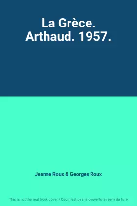 Couverture du produit · La Grèce. Arthaud. 1957.