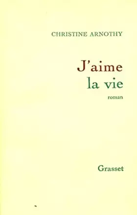 Couverture du produit · J'aime la vie / Arnothy, Christine / Réf2245