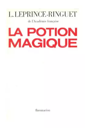 Couverture du produit · La potion magique / Leprince-Ringuet, Louis