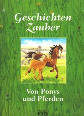 Couverture du produit · Geschichten Zauber : Von Ponys und Pferden ;