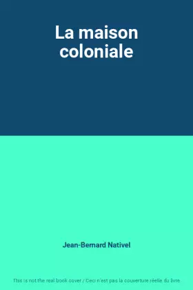 Couverture du produit · La maison coloniale
