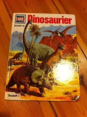 Couverture du produit · Dinosaurier - Ein Was Ist Was Buch - Band 15