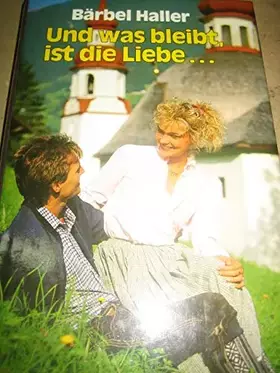 Couverture du produit · Und was bleibt, ist die Liebe… - bk103