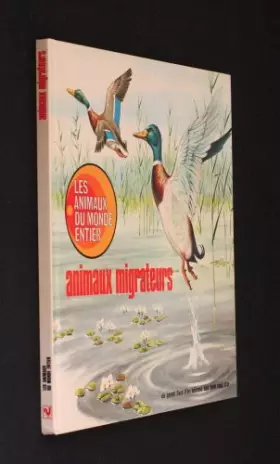 Couverture du produit · Les animaux du monde entier : Animaux migrateurs