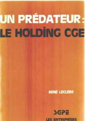 Couverture du produit · Un predateur: le holding CGE