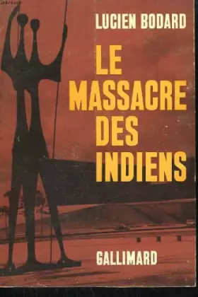 Couverture du produit · LE MASSACRE DES INDIENS.