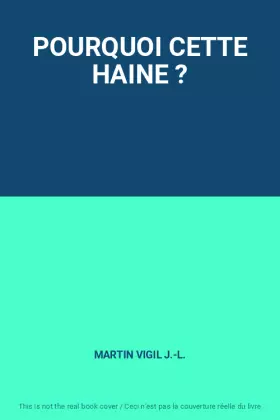 Couverture du produit · POURQUOI CETTE HAINE ?