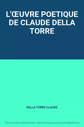 Couverture du produit · L'ŒUVRE POETIQUE DE CLAUDE DELLA TORRE