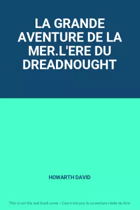 Couverture du produit · LA GRANDE AVENTURE DE LA MER.L'ERE DU DREADNOUGHT