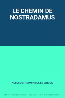Couverture du produit · LE CHEMIN DE NOSTRADAMUS