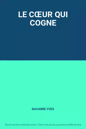 Couverture du produit · LE CŒUR QUI COGNE