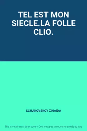Couverture du produit · TEL EST MON SIECLE.LA FOLLE CLIO.