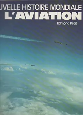 Couverture du produit · NOUVELLE HISTOIRE MONDIALE DE L'AVIATION.