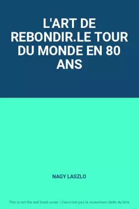 Couverture du produit · L'ART DE REBONDIR.LE TOUR DU MONDE EN 80 ANS