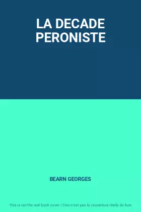 Couverture du produit · LA DECADE PERONISTE