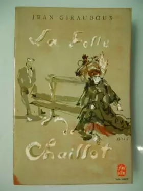 Couverture du produit · LA FOLLE DE CHAILLOT.PIECE EN DEUX ACTES.