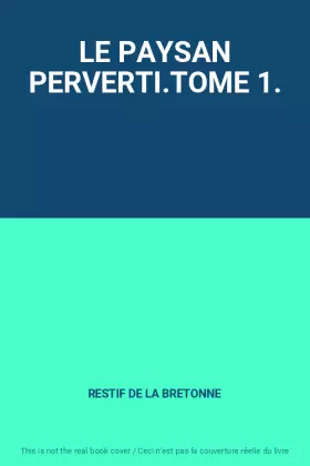 Couverture du produit · LE PAYSAN PERVERTI.TOME 1.