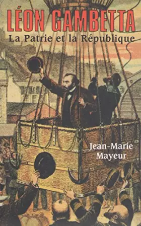 Couverture du produit · LEON GAMBETTA.LA PATRIE ET LA REPUBLIQUE.