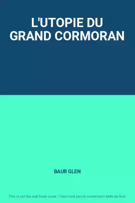 Couverture du produit · L'UTOPIE DU GRAND CORMORAN