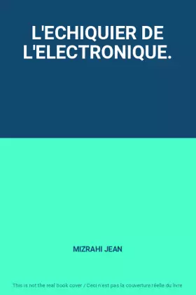 Couverture du produit · L'ECHIQUIER DE L'ELECTRONIQUE.