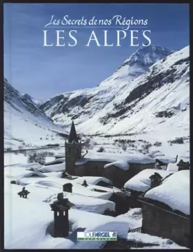 Couverture du produit · Les Secrets De Nos Regions LES ALPES